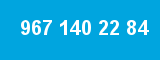 967 140 22 84 967 140 22 84